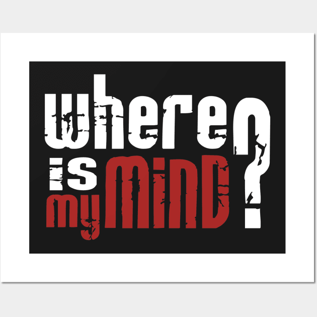 Where is my mind? 2 Wall Art by silencedesign